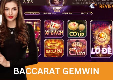 Baccarat Gemwin – Game Đánh Bài Siêu Hot Dành Cho Các Cược Thủ