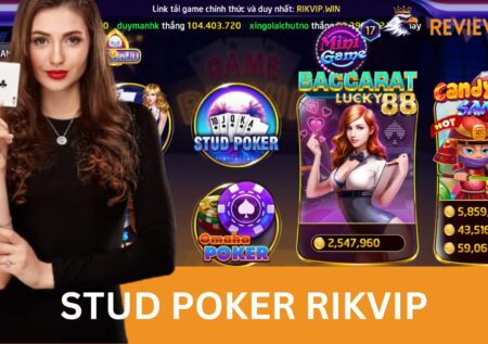 Chơi Stud Poker Rikvip Trực Tuyến Như Thế Nào Để Win?