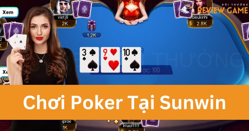 Poker Sunwin - Game Bài Đỉnh Cao Với Nhiều Ưu Đãi