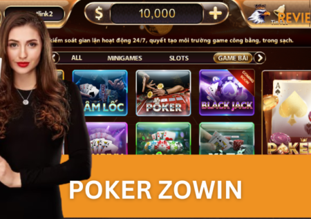 Poker Zowin – Game Bài Giải Trí Đỉnh Cao Ăn Tiền Thật 